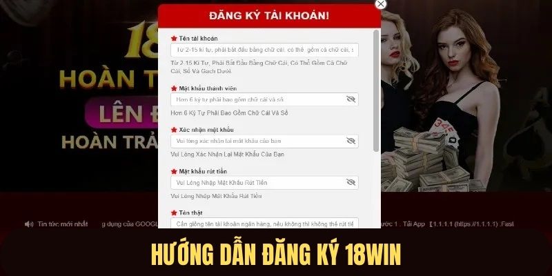 Cung cấp thông tin đầy đủ chính xác khi đăng ký 18WIN