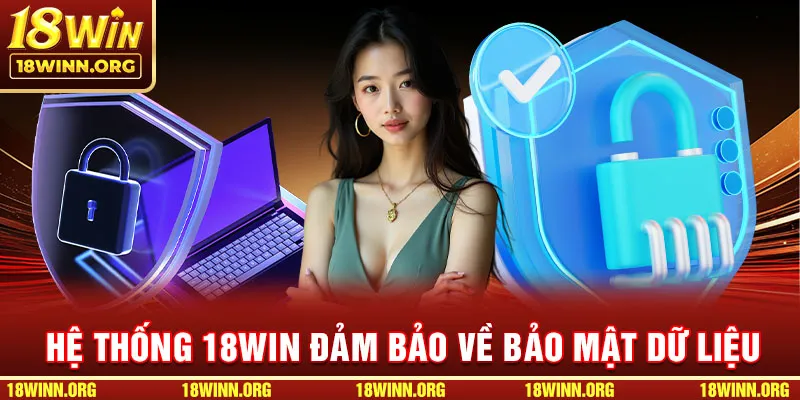 Hệ thống 18WIN đầu tư mạnh mẽ về bảo mật dữ liệu